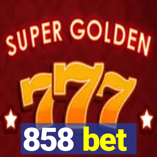 858 bet